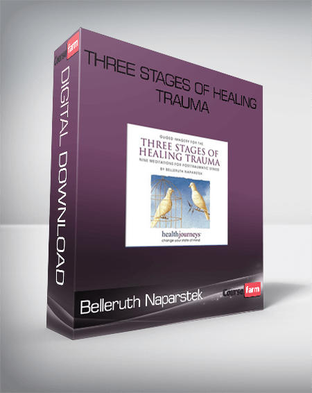 Belleruth Naparstek - Three Stages of Healing Trauma