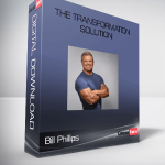 Bill Phillips – The Transformation Solution