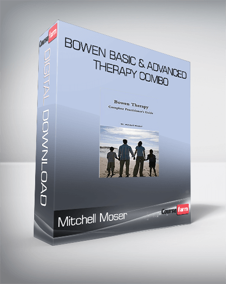 Bowen Basic & Advanced Therapy Combo-Mitchell Moser