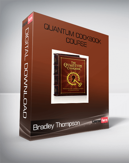 Bradley Thompson – Quantum Cookbook Course