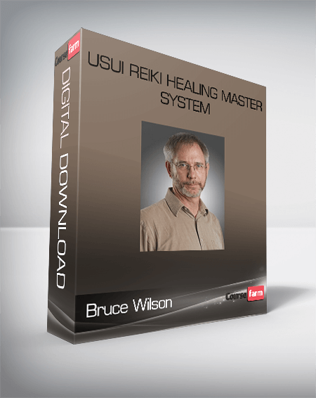 Bruce Wilson - Usui Reiki Healing Master System