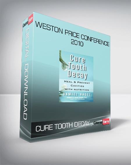 CURE TOOTH DECAY – Weston Price Conference 2010