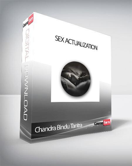 Chandra Bindu Tantra – Sex Actualization