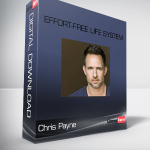 Chris Payne – Effort-Free Life System