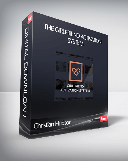 Christian Hudson - The Girlfriend Activation System