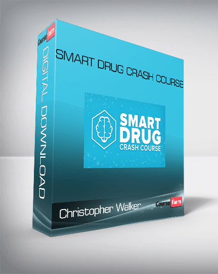 Christopher Walker - Smart Drug Crash Course