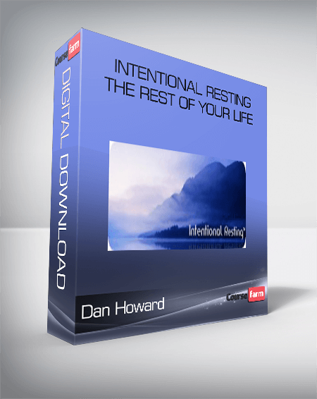Dan Howard – Intentional Resting – The REST of Your Life
