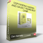 Dan Kennedy- Copywriting Mastery and Sales Thinking Boot Camp