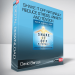 David Berceli – Shake It Off Naturally – Reduce Stress, Anxiety and Tension