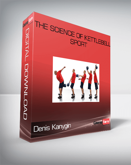 Denis Kanygin – The Science Of Kettlebell Sport