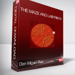 Don Miguel Ruiz – The Maze and Labyrinth