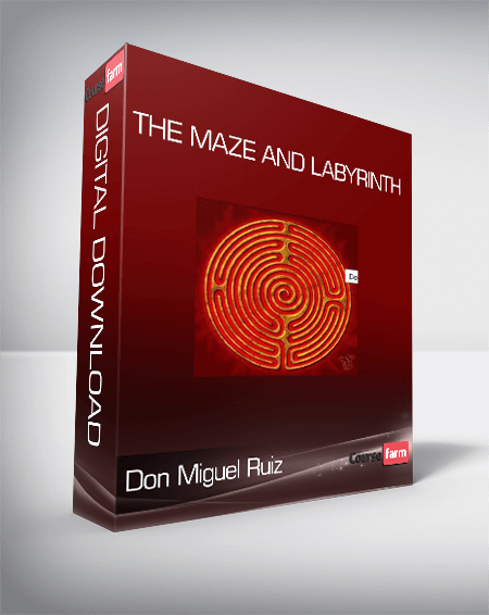 Don Miguel Ruiz – The Maze and Labyrinth