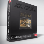 Donald Kalsched – Early Trauma and Dreams AUDIOLECTURE