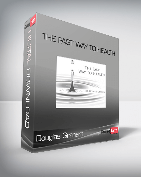 Douglas Graham – The Fast Way To Health