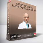Dr Greger – Latest in Clinical Nutrition Volume 8-2012