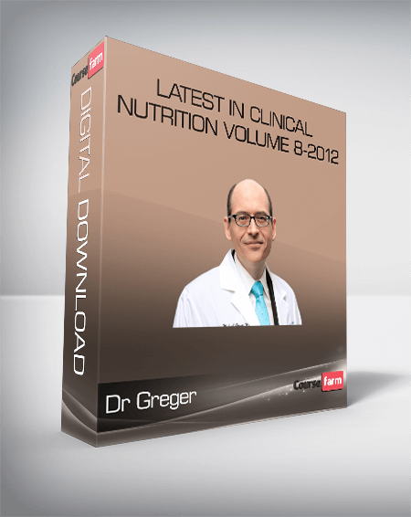 Dr Greger – Latest in Clinical Nutrition Volume 8-2012