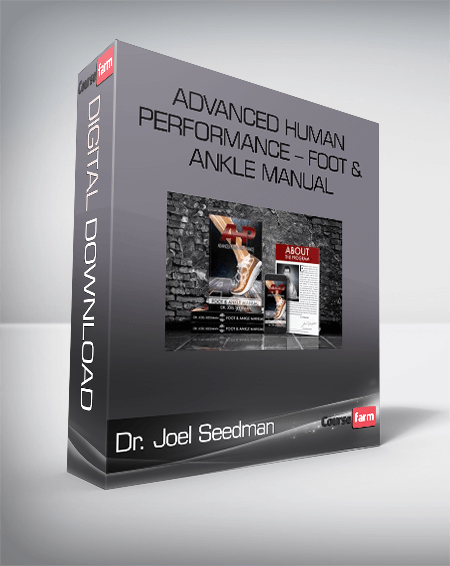 Dr. Joel Seedman – Advanced Human Performance – Foot & Ankle Manual