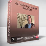 Dr. Rollin McCraty – You and Your Heart’s Intuition!