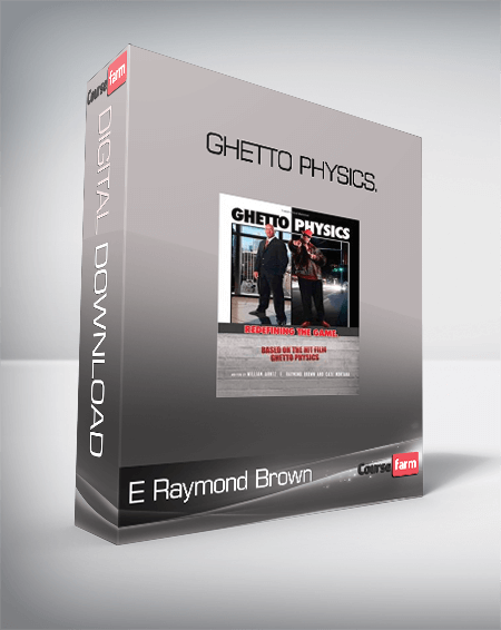 E Raymond Brown – Ghetto Physics.