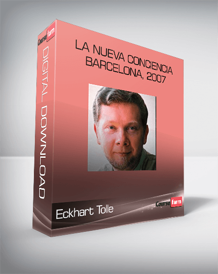 Eckhart Tolle – La Nueva Conciencia – Barcelona, 2007
