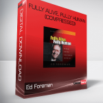 Ed Foreman – Fully Alive, Fully Human (Compressed)