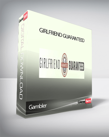 Gambler – Girlfriend Guaranteed