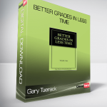 Gary Tuerack – Better Grades in Less Time