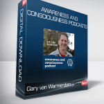 Gary van Warmerdam – Awareness and Consciousness Podcasts