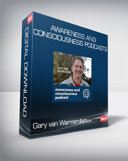 Gary van Warmerdam – Awareness and Consciousness Podcasts