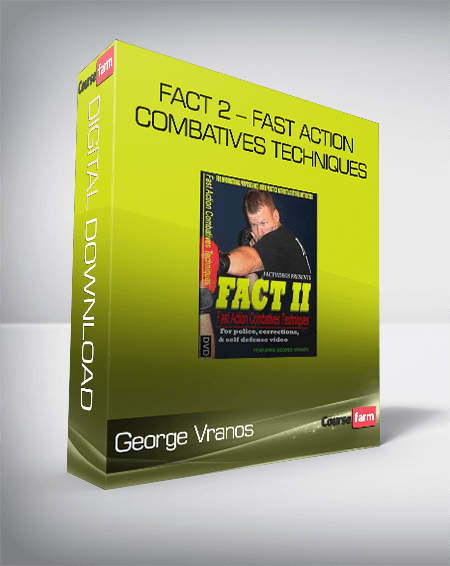 George Vranos – FACT 2 – Fast Action Combatives Techniques