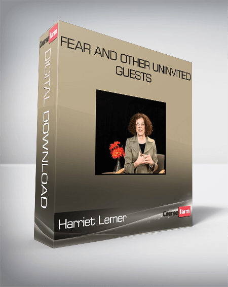 Harriet Lemer – Fear and Other Uninvited Guests