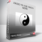 Henry Kono – Aikido Yin and Yang in Motio