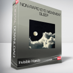 Invisible Hands – Non-Rapid Eye Movement Sleep