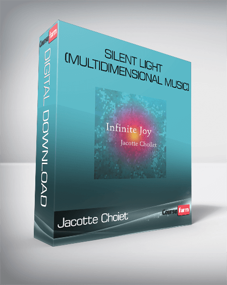 Jacotte Choiet – Silent Light (Multidimensional Music)