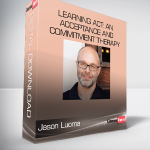 Jason Luoma – Learning Act: An Acceptance and Commitment Therapy Skills – Training Manual