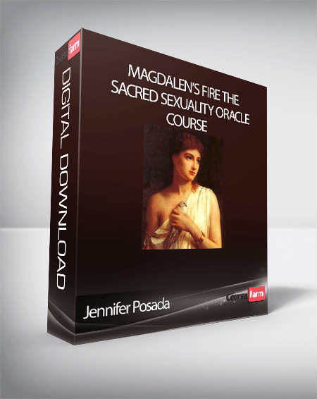 Jennifer Posada – Magdalen’s Fire The Sacred Sexuality Oracle Course
