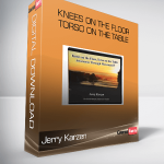 Jerry Karzen – Knees on the Floor – Torso on the Table