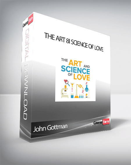 John Gottman - The Art 8i Science of Love
