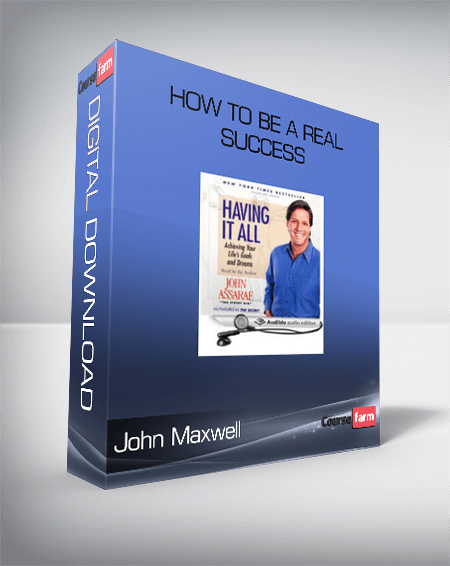 John Maxwell – How to be a real success