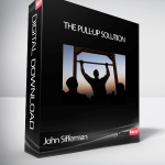 John Sifferman – The Pull-up Solution
