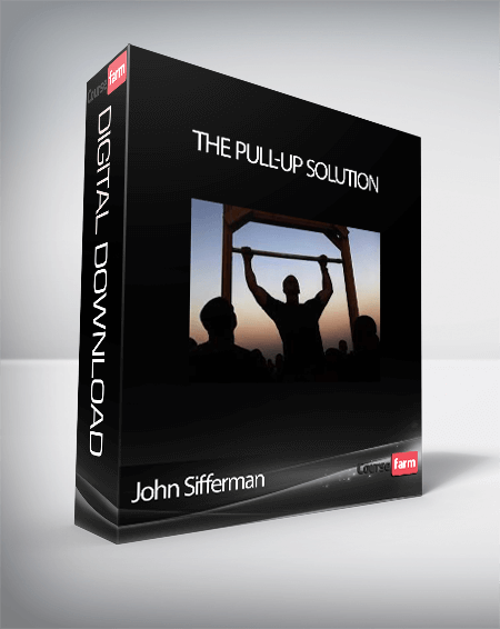 John Sifferman – The Pull-up Solution