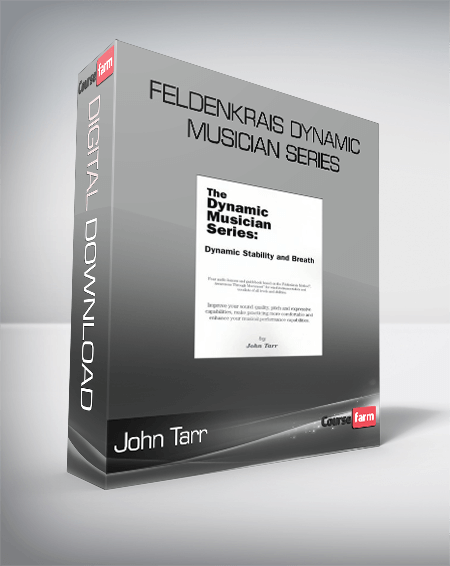 John Tarr – Feldenkrais Dynamic Musician Series