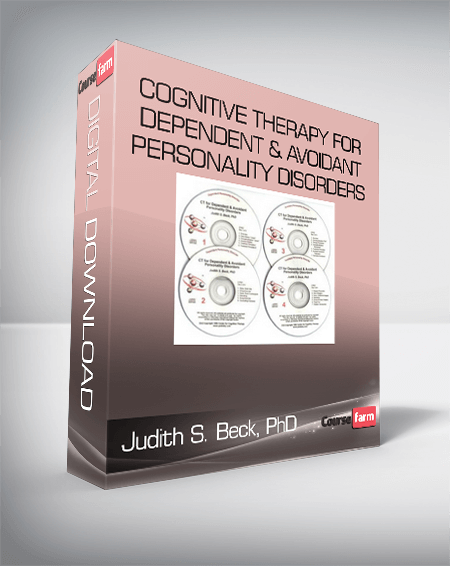 Judith S. Beck, PhD – Cognitive Therapy for Dependent & Avoidant Personality Disorders