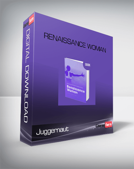 Juggernaut – Renaissance Woman