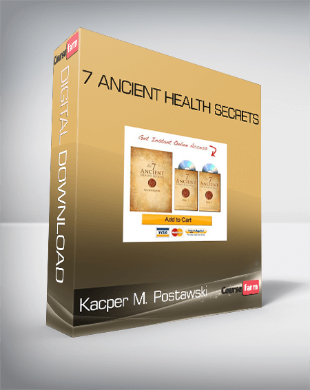 Kacper M. Postawski - 7 Ancient Health Secrets