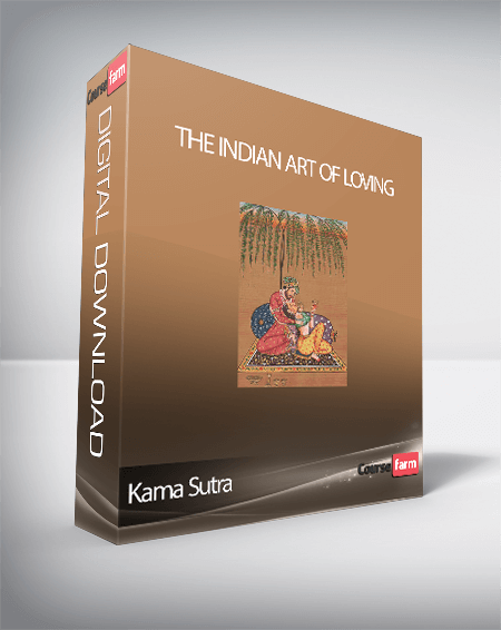 Kama Sutra – The Indian Art Of Loving