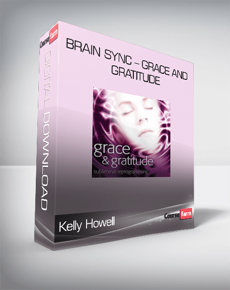 Kelly Howell – Brain Sync – Grace and Gratitude