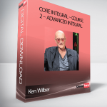 Ken Wilber – Core Integral – Course 2 – Advanced Integral