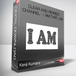 Kenji Kumara – Clear and perfect channel – I am that I am