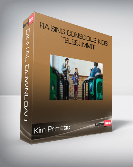 Kim Primatic – Raising Conscious Kids Telesummit